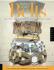 Making Stylish Belts : Do-it-yourself Projects to Craft and Sew at Home - Book