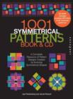 1001 Symmetrical Patterns Book and CD : A Complete Resource of Pattern Designs Created by Evolving Symmetrical Shapes - Book