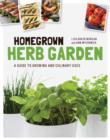 Homegrown Herb Garden : A Guide to Growing and Culinary Uses - Book