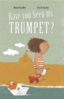 Have You Seen My Trumpet? - Book