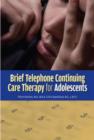 Brief Telephone Continuing Care Therapy for Adolescents - Book