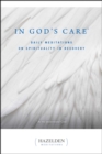 In God's Care : Daily Meditations on Spirituality in Recovery - eBook