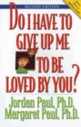 Do I Have to Give Up Me to Be Loved by You : Second Edition - eBook