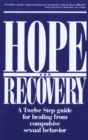 Hope and Recovery : A Twelve Step Guide for Healing From Compulsive Sexual Behavior - eBook