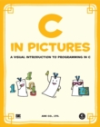 C In Pictures : A Visual Introduction to Programming in C - Book
