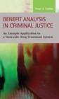 Benefit Analysis in Criminal Justice : An Example Application to a Statewide Drug Treatment System - Book