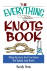 The Everything Knots Book : Step-By-Step Instructions for Tying Any Knot - Book