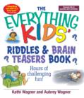 The Everything Kids Riddles & Brain Teasers Book : Hours of Challenging Fun - Book