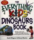The Everything Kids' Dinosaurs Book - Book