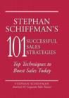 Stephan Schiffman's 101 Successful Sales Strategies : Top Techniques to Boost Sales Today - Book