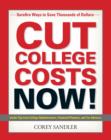 Cut College Costs Now! : Surefire Ways to Save Thousands of Dollars - Book