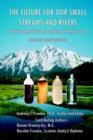 The Future For Our Small Streams And Rivers. Froth Formation And Natural Purification. Practical Policy Proposal. - Book