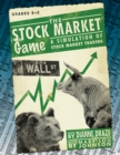 The Stock Market Game : A Simulation of Stock Market Trading (Grades 5-8) - Book