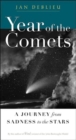 Year Of The Comets : A Journey from Sadness to the Stars - Book