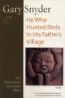 He Who Hunted Birds In His Father's Village : The Dimensions of a Haida Myth, With a Foreword by Richard Bringhurst and a New Afterword by the Author - Book