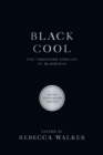 Black Cool : One Thousand Streams of Blackness - Book