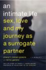 An Intimate Life : Sex, Love, and My Journey as a Surrogate Partner - Book