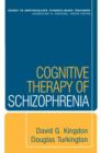 Cognitive Therapy of Schizophrenia - Book