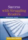 Success with Struggling Readers : The Benchmark School Approach - Book