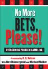 No More Bets : Overcoming Problem Gambling - Book