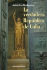 La Verdadera Rep?blica de Cuba - Book