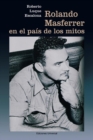 Rolando Masferrer En El Pa?s de Los Mitos - Book