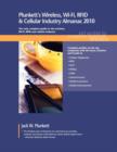 Plunkett's Wireless, Wi-Fi, RFID & Cellular Industry Almanac 2010 : Wireless, Wi-Fi, RFID & Cellular Industry Market Research, Statistics, Trends & Leading Companies - Book