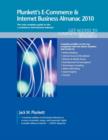 Plunkett's E-Commerce & Internet Business Almanac 2010 : E-Commerce & Internet Business Industry Market Research, Statistics, Trends & Leading Companies - Book