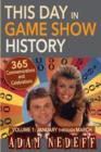 This Day in Game Show History- 365 Commemorations and Celebrations, Vol. 1 : January Through March - Book