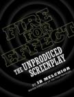 Fire for Effect : The Unproduced Screenplay - Book