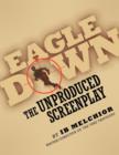 Eagle Down : The Unproduced Screenplay - Book
