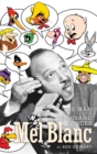 Mel Blanc : The Man of a Thousand Voices (Hardback) - Book