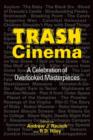 Trash Cinema : A Celebration of Overlooked Masterpieces - Book