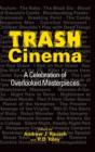 Trash Cinema : A Celebration of Overlooked Masterpieces (Hardback) - Book