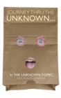 Journey Thru the Unknown... (by the Unknown Comic) (Hardback) - Book