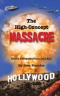 The High-Concept Massacre : Genre Screenwriters Tell All! (Hardback) - Book