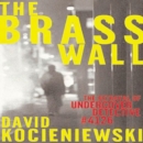 The Brass Wall : The Betrayal of Undercover Detective #4126 - eAudiobook