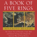 A Book of Five Rings : The Classic Text of Principles, Craft, Skill and Samurai Strategy that Changed the American Way of Doing Business - eAudiobook