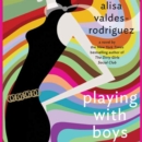 Playing with Boys : A Novel - eAudiobook