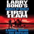 Larry Bond's First Team: Angels of Wrath - eAudiobook
