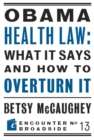 Obama Health Law: What It Says and How to Overturn It : The Left's War Against Academic Freedom - Book