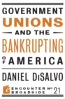 Government Unions and the Bankrupting of America - Book