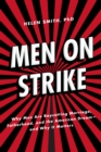 Men on Strike : Why Men Are Boycotting Marriage, Fatherhood, and the American Dream - and Why It Matters - Book