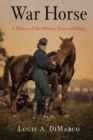 War Horse : A History of the Military Horse and Rider - eBook