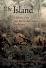The Island : A History of the First Marine Division on Guadalcanal - eBook