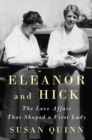 Eleanor And Hick : The Love Affiar That Shaped a First Lady - Book
