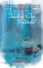 Teaching at the Top of the World : An adventurous woman's frightful and humorous tales-the characters she met, life on the Trans-Alaska pipeline, and teaching in Alaska Bush villages. - eBook