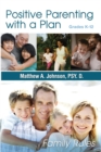 Positive Parenting with a Plan : The Game Plan For Parenting Has Been Written! - Book