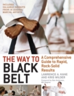 The Way to Black Belt : A Comprehensive Guide to Rapid, Rock-Solid Results - Book