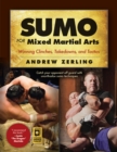 Sumo for Mixed Martial Arts : Winning Clinches, Takedowns, & Tactics - Book